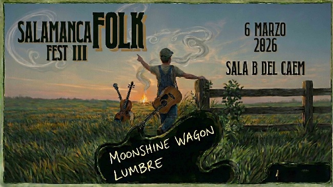Cartel del Salamanca Folk Fest III con ilustración de un músico con sombrero y banjo en un paisaje al atardecer. Anuncia a Moonshine Wagon y Los Lumbre el 6 de marzo en el CAEM.